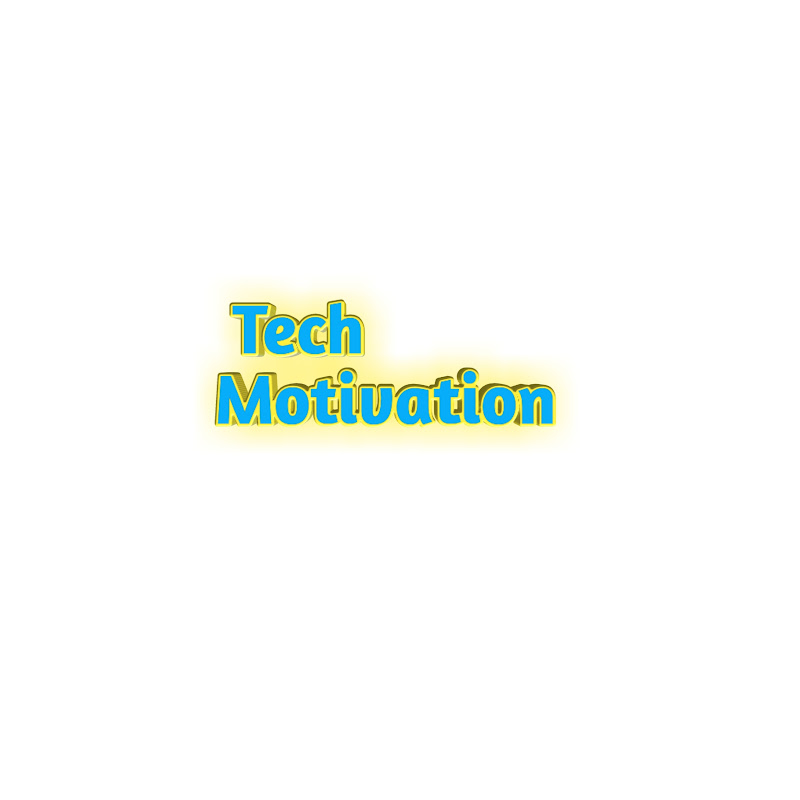 Tech Motivation
