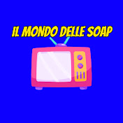 IL MONDO DELLE SOAP
