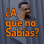 ¿A qué no sabías?