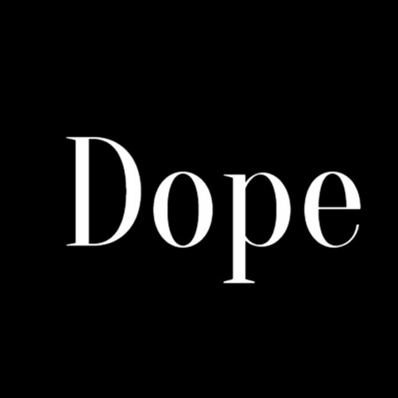 Dope