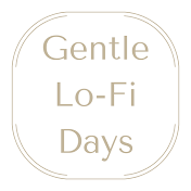 Gentle Lo-Fi Days