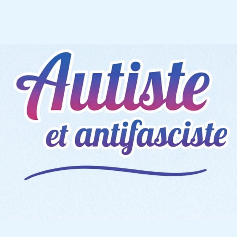 Autiste et antifasciste