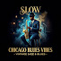 8Iw7rf7qu2o-channel-avatar-Slow Chicago Blues Vibes