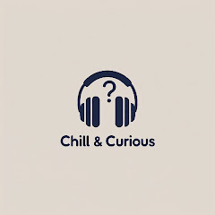 Chill and Curious