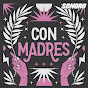 Con Madres Podcast
