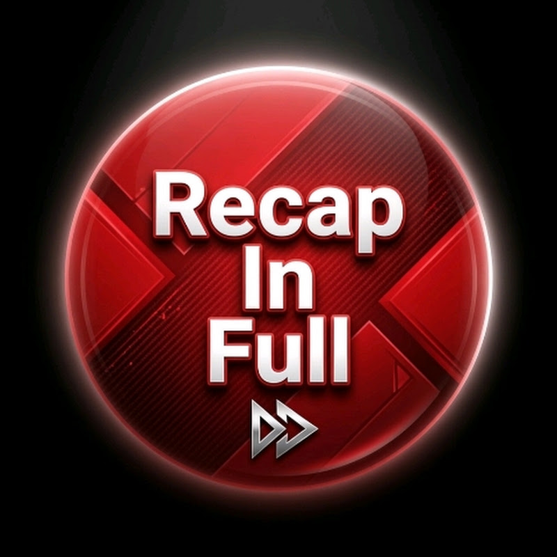 Recap In Full