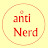 Anti Nerd