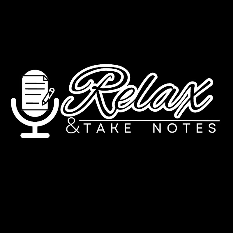 Relax And Take Notes Podcast cover art