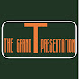 The Grand T Presentation