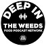 37A3r13V4F4-channel-avatar-DEEP IN THE WEEDS FOOD PODCAST NETWORK