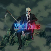 Whatif Anime