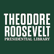 Theodore Roosevelt Presidential Library