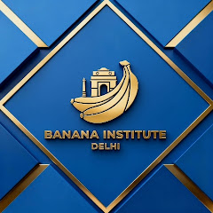 Banana Institute Delhi 