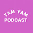 iKucX2ZhgdQ-channel-avatar-YAM YAM PODCAST