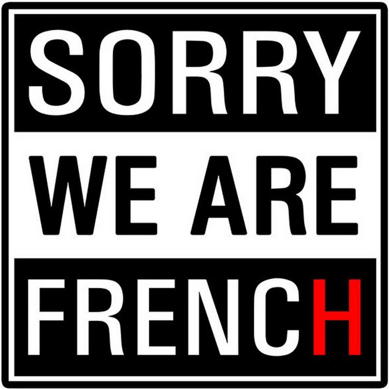 Sorry We Are French