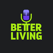 Better Living