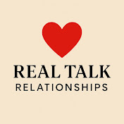 Real Talk Relationships