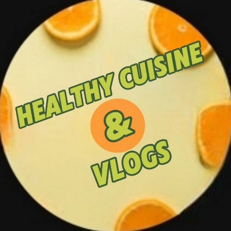 Healthy Cuisine & Vlogs