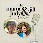 The Mama Judy & Jill Podcast logo
