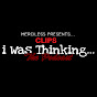 Merciless Presents: i Was Thinking Clips logo