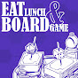 Eat Lunch & Board Game Podcast