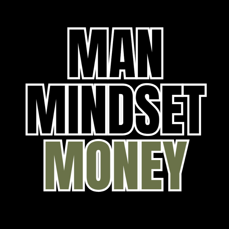 Man, Mindset, & Money