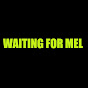 WAITING FOR MEL logo