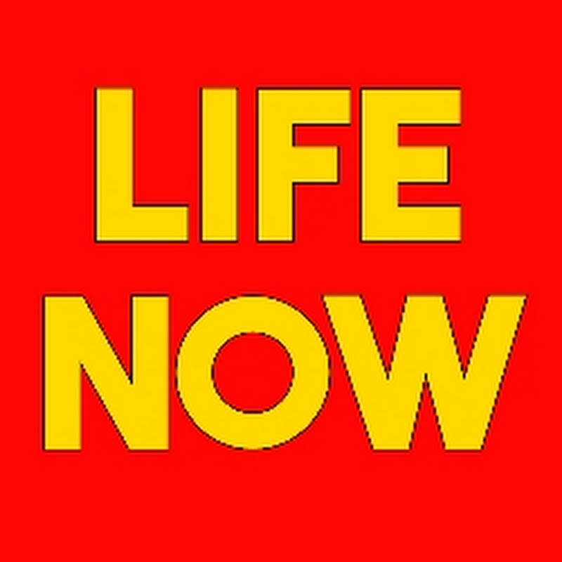 LIFE NOW