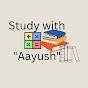 Study with "Aayush" logo