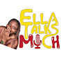 Ella Talks Much