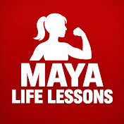 Maya’s Life Lessons