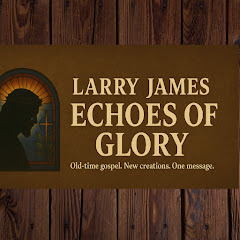 Larry James - Echoes of Glory