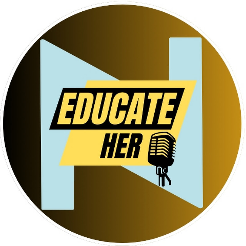 EDUCATE HER