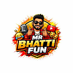 MR BHATTI FUN