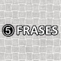 Cinco Frases