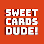 Sweet Cards Dude!  logo