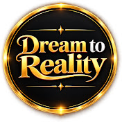 Dream to Reality