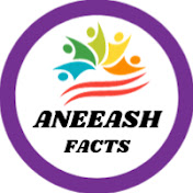 ANEEASH FACTS
