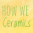 How We Ceramics