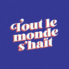 Tout le monde s'haït