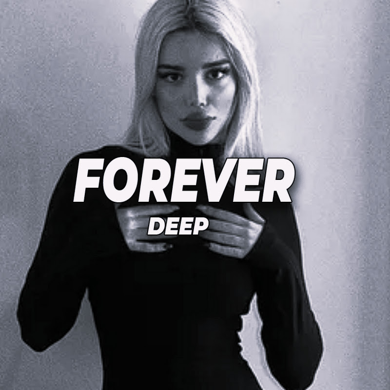 FOREVER DEEP