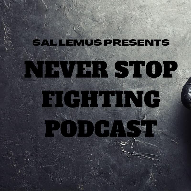  Never stop fighting podcast