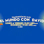 El Mundo con David - @elmundocondavid7209 - Youtube