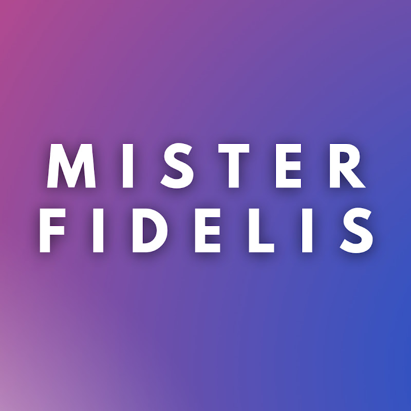 mister fidelis