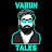 Varun Talks