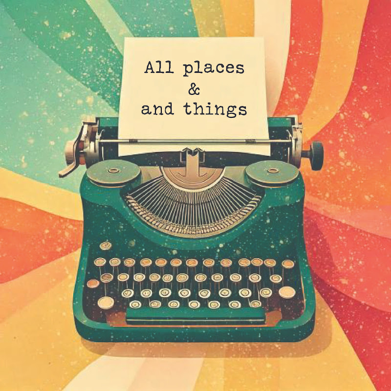 All Places and Things