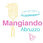 Mangiando Abruzzo - Cosa Mangiare in Abruzzo