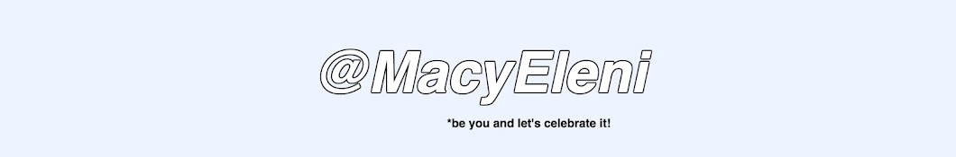 Macy Eleni Avatar canale YouTube 