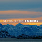 Beyond The Embers