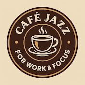 Café Jazz for Work & Focus